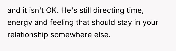 and it isn't OK. He's still directing time, energy and...