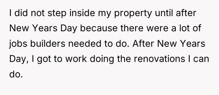 I did not step inside my property until after New...
