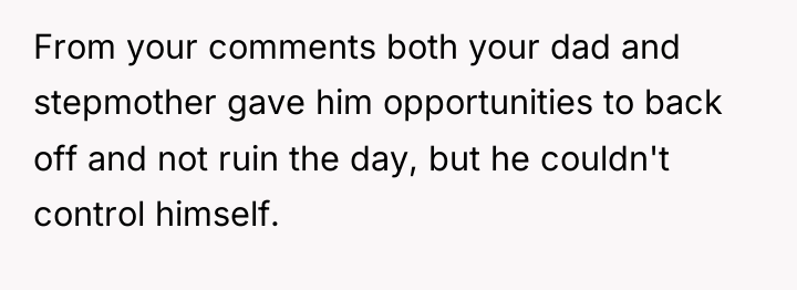 From your comments both your dad and stepmother gave him...