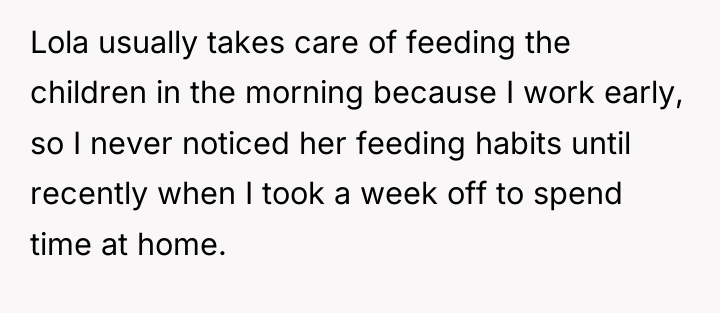 Lola usually takes care of feeding the children in the...