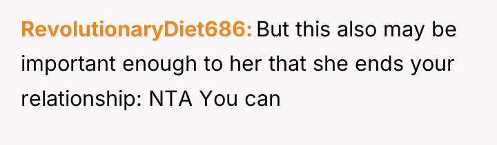 RevolutionaryDiet686 But this also may be important enough to her...