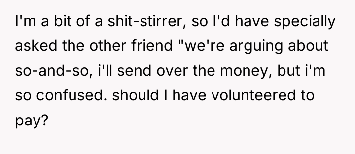 I'm a bit of a shit-stirrer, so I'd have specially...