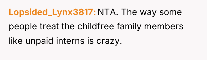 Lopsided_Lynx3817 NTA. The way some people treat the childfree family...