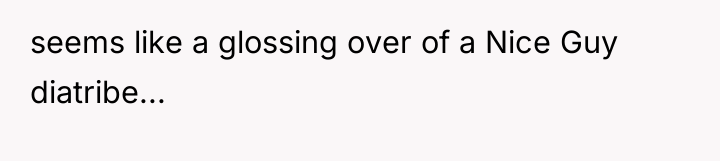 seems like a glossing over of a Nice Guy diatribe...