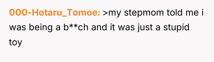 000-Hotaru_Tomoe >my stepmom told me i was being a b**ch...