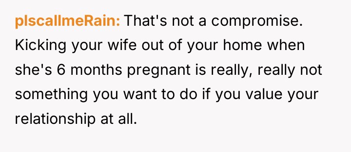 plscallmeRain That's not a compromise. Kicking your wife out of...