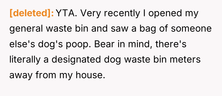 [deleted] YTA. Very recently I opened my general waste bin...