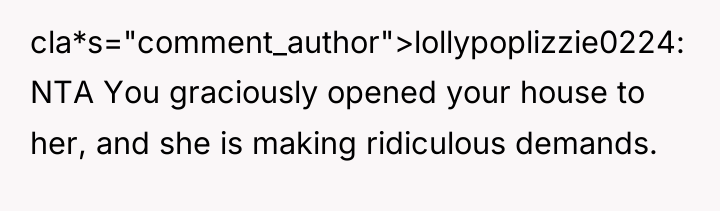 cla*s="comment_author">lollypoplizzie0224: NTA You graciously opened your house to her, and...