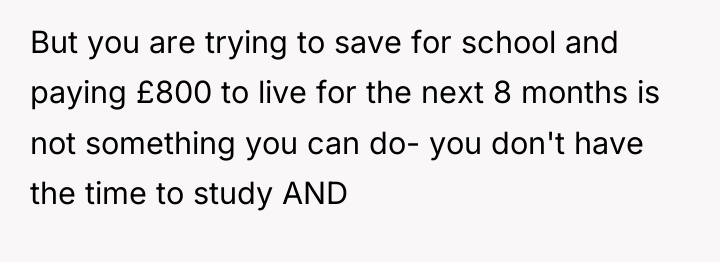 But you are trying to save for school and paying...