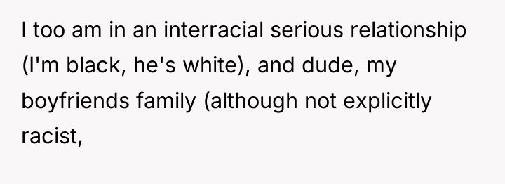 I too am in an interracial serious relationship (I'm black,...