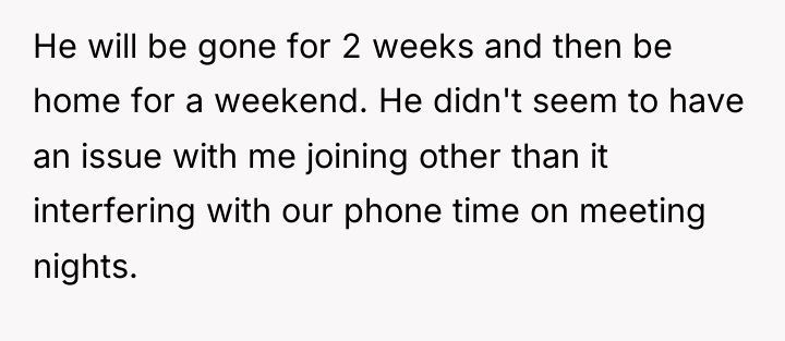 He will be gone for 2 weeks and then be...