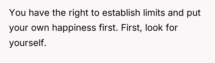 You have the right to establish limits and put your...