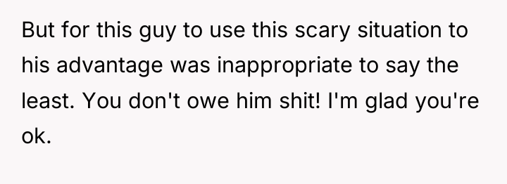 But for this guy to use this scary situation to...