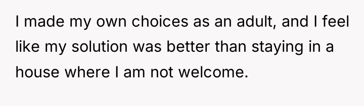 I made my own choices as an adult, and I...