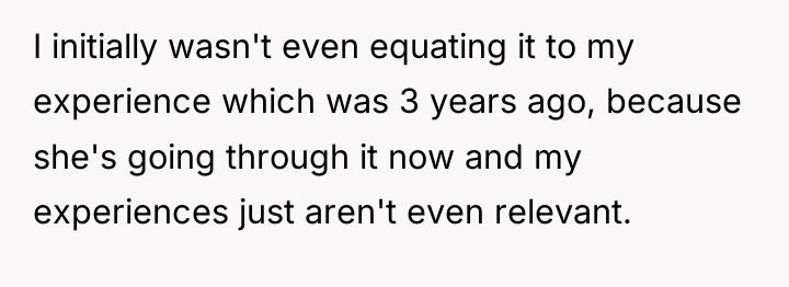 I initially wasn't even equating it to my experience which...