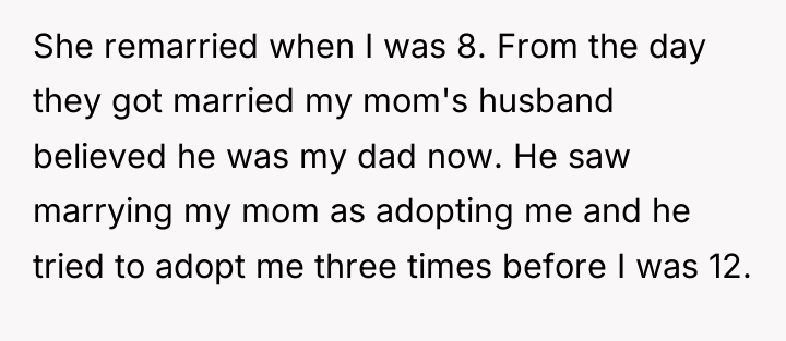 She remarried when I was 8. From the day they...