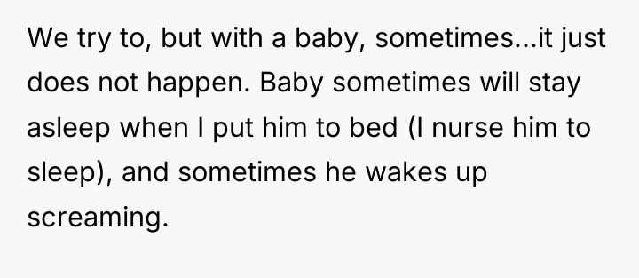 We try to, but with a baby, sometimes...it just does...