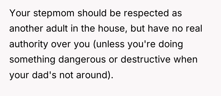 Your stepmom should be respected as another adult in the...