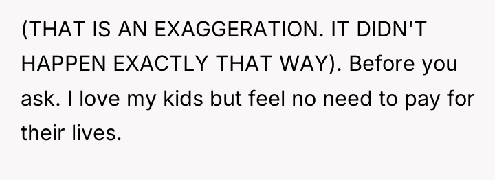 (THAT IS AN EXAGGERATION. IT DIDN'T HAPPEN EXACTLY THAT WAY)....