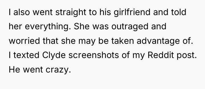 I also went straight to his girlfriend and told her...