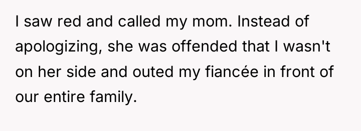 I saw red and called my mom. Instead of apologizing,...