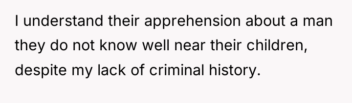 I understand their apprehension about a man they do not...