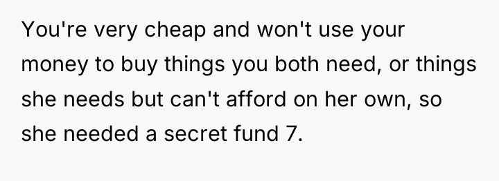 You're very cheap and won't use your money to buy...