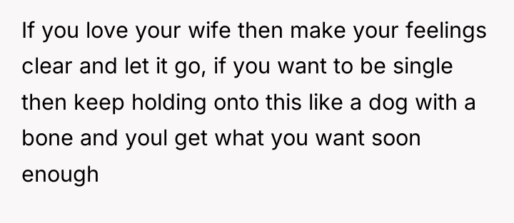 If you love your wife then make your feelings clear...