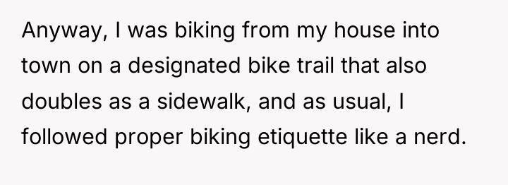 Anyway, I was biking from my house into town on...