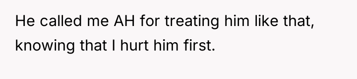 He called me AH for treating him like that, knowing...
