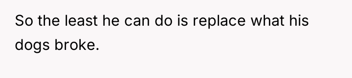 So the least he can do is replace what his...