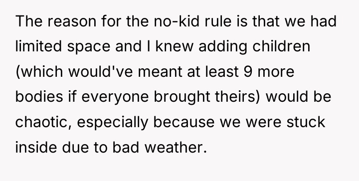 The reason for the no-kid rule is that we had...