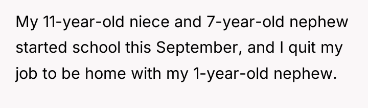 My 11-year-old niece and 7-year-old nephew started school this September,...