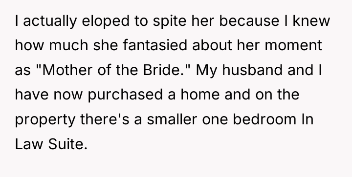 I actually eloped to spite her because I knew how...