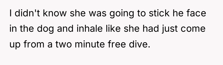 I didn't know she was going to stick he face...