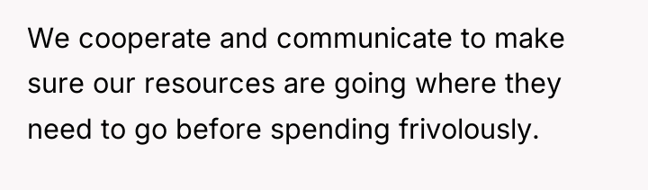 We cooperate and communicate to make sure our resources are...
