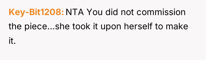 Key-Bit1208 NTA You did not commission the piece...she took it...