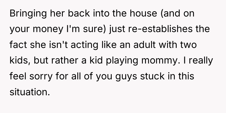 Bringing her back into the house (and on your money...