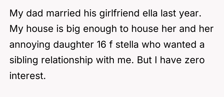 My dad married his girlfriend ella last year. My house...