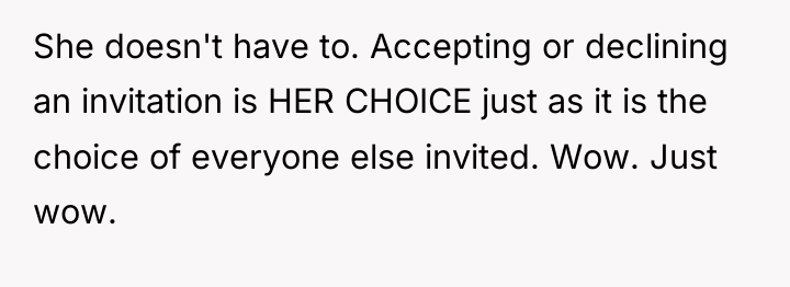 She doesn't have to. Accepting or declining an invitation is...