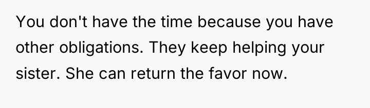 You don't have the time because you have other obligations....