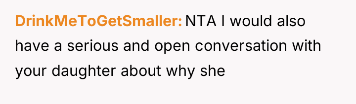 DrinkMeToGetSmaller NTA I would also have a serious and open...
