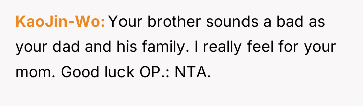 KaoJin-Wo Your brother sounds a bad as your dad and...