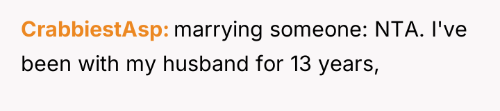 CrabbiestAsp marrying someone: NTA. I've been with my husband for...
