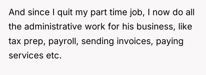 And since I quit my part time job, I now...