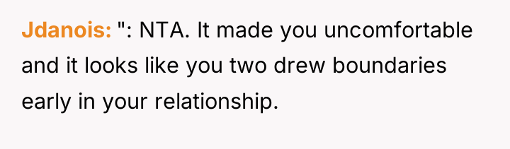 Jdanois ": NTA. It made you uncomfortable and it looks...