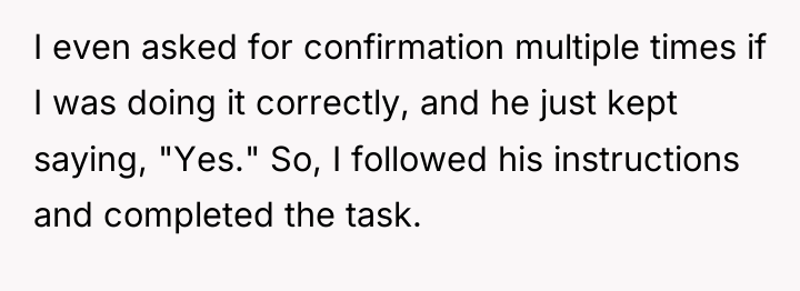 I even asked for confirmation multiple times if I was...