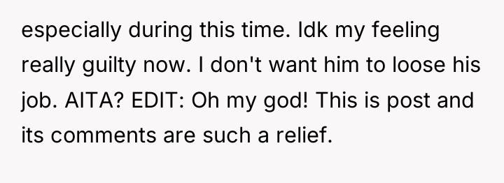 especially during this time. Idk my feeling really guilty now....
