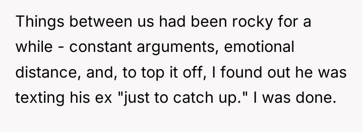 Things between us had been rocky for a while -...