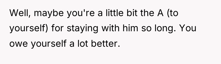 Well, maybe you're a little bit the A (to yourself)...